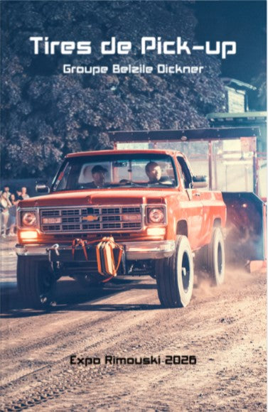Album photos: Tires de Pick-up Groupe Belzile Dickner Expo Rimouski 2026 (Pré-vente)