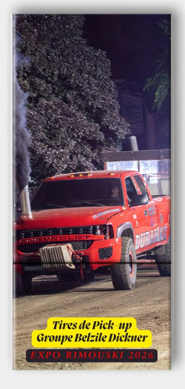 Film Tires de Pick-up Groupe Belzile Dickner Expo Rimouski 2026 (Pré-vente)